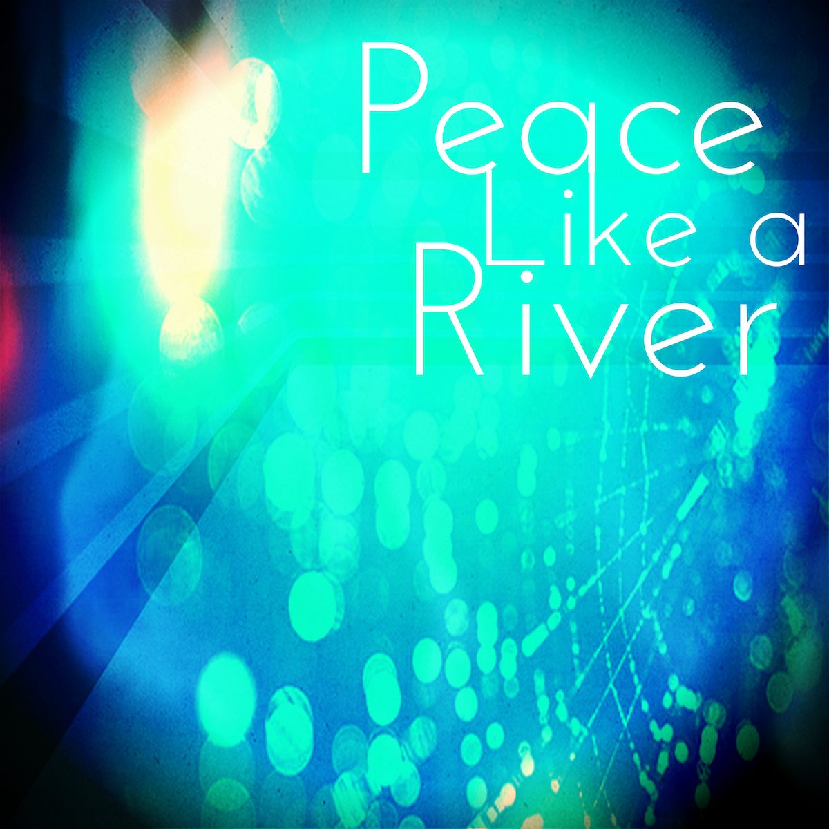 “Peace Like a River”